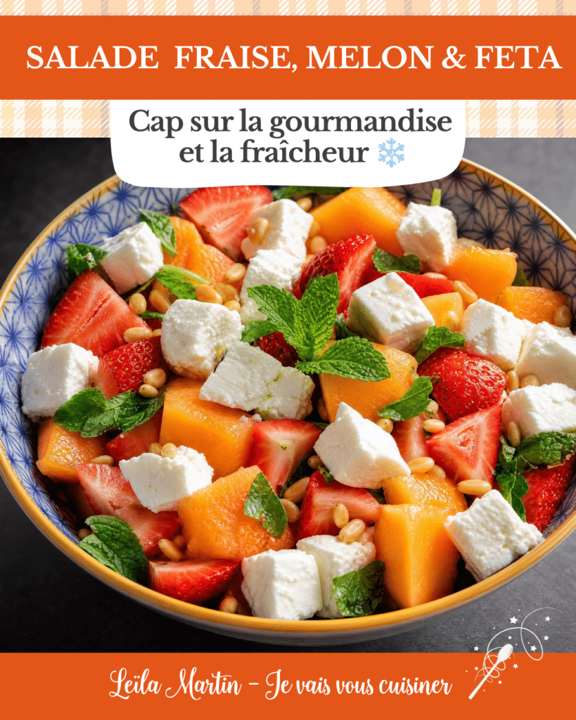 Salade estivale fraîche et gourmande avec Feta, melon, fraises et menthe