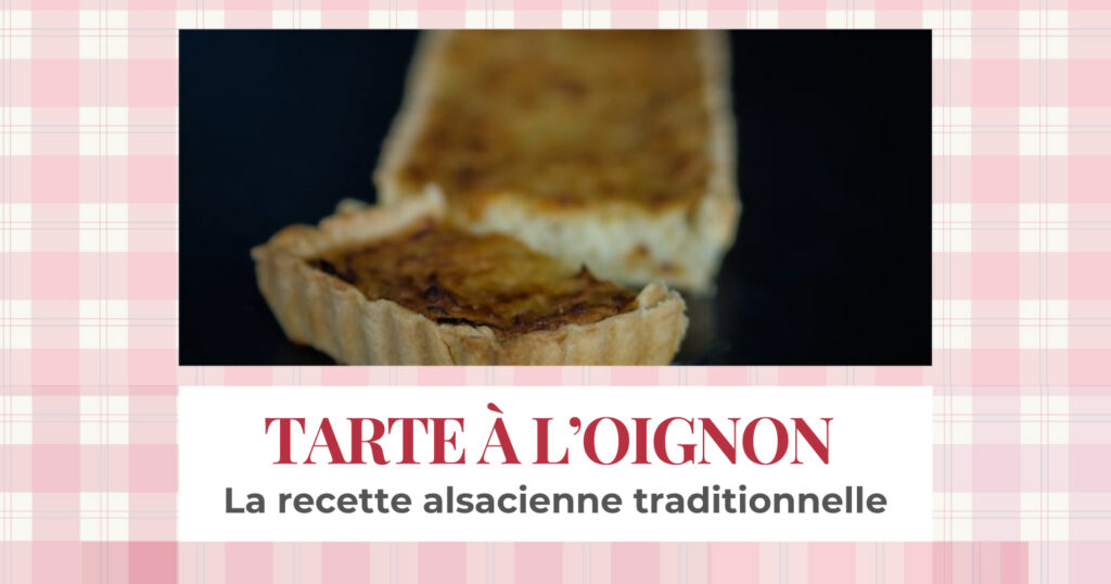 recette de la tarte à l'oignon alsacienne traditionnelle