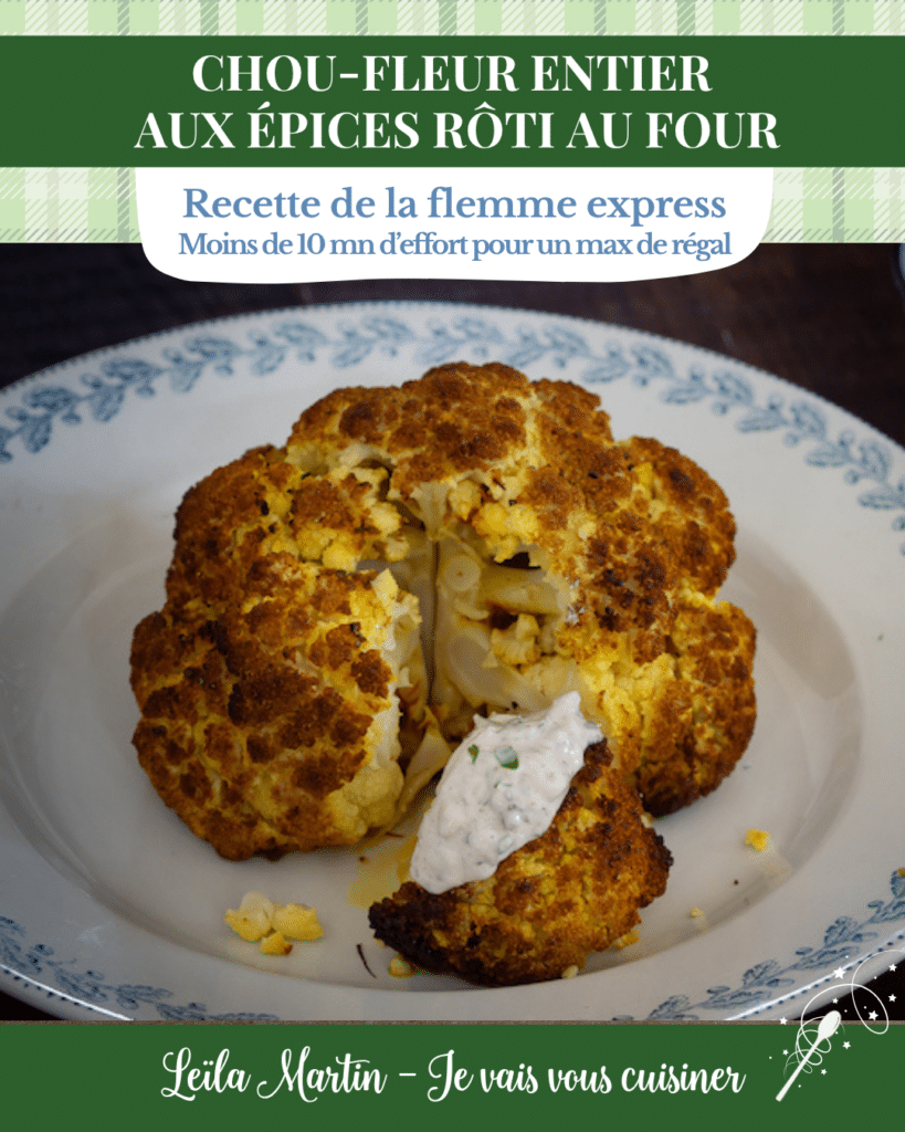 Chou fleur entier rôti au four une recette express et facile de Leïla Martin