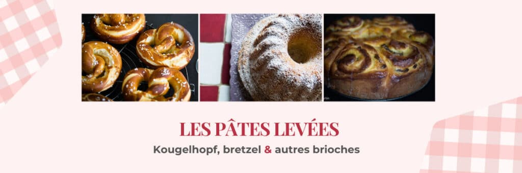 Brioches et pâtes levées alsaciennes - kougelhopf, bretzel, schneckekueche, dampfnudle